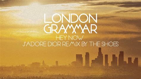 hey now j adore dior remix|Hey Now (J'adore Dior Remix by The Shoes) .